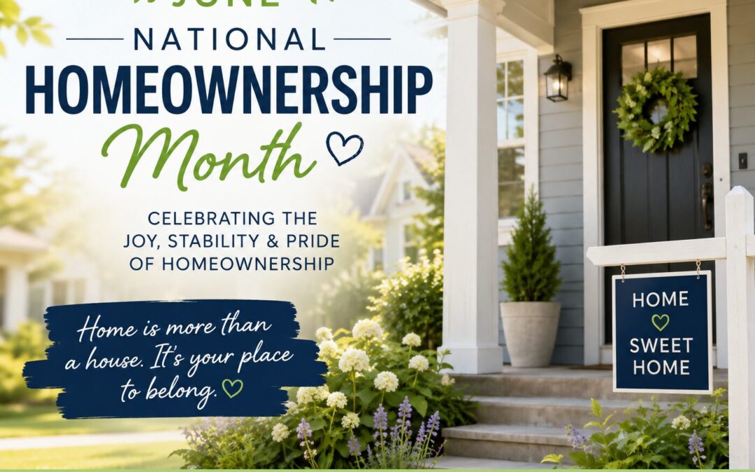 June Was National Home Owner’s Month!